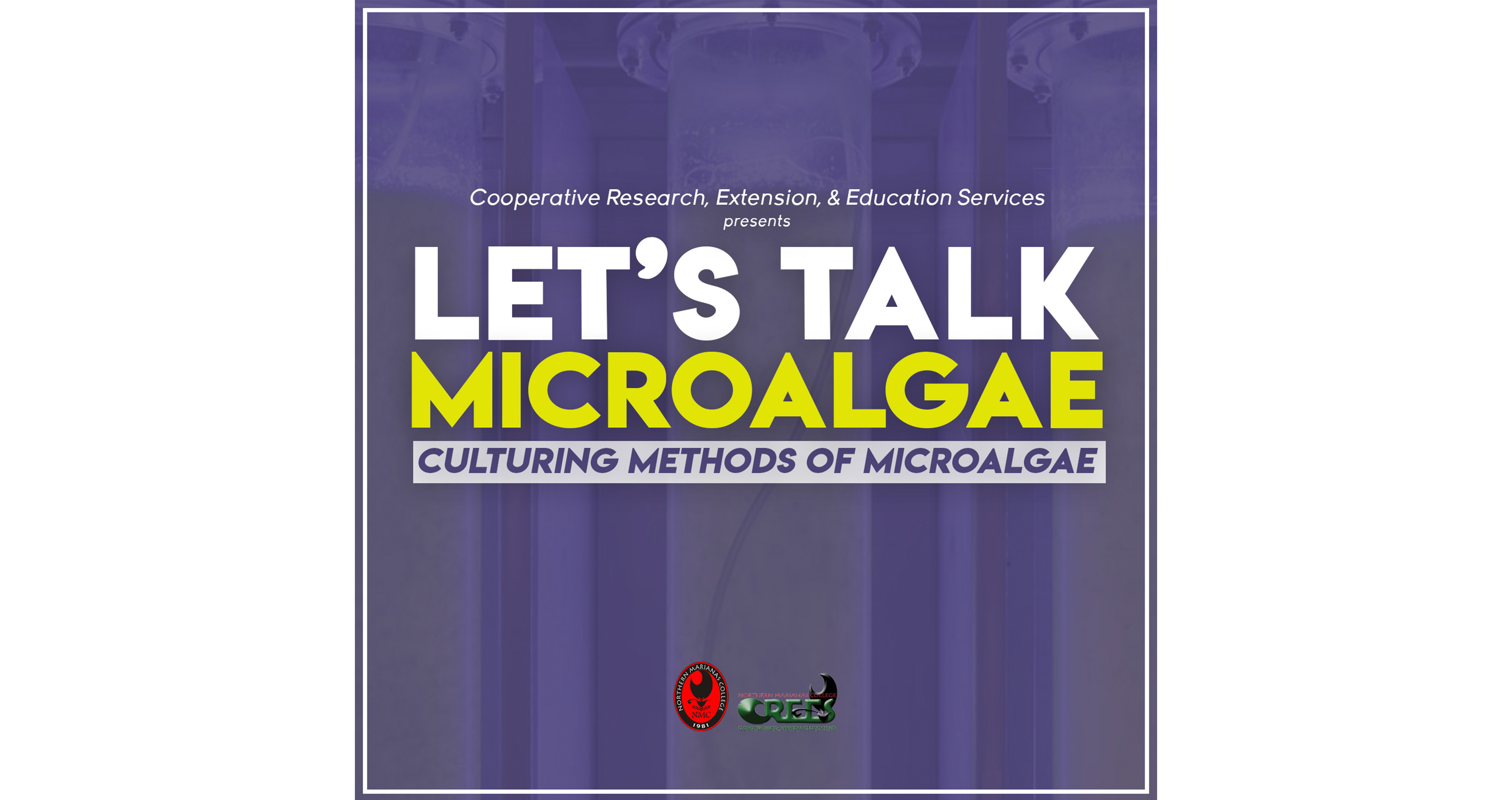 Let’s Talk Microalgae: Culturing Methods of Microalgae